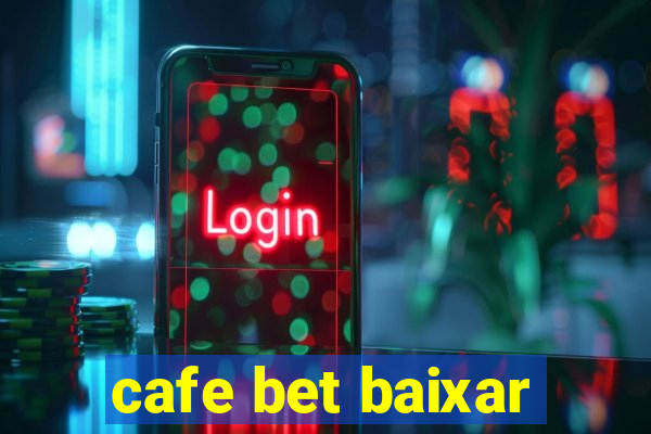 cafe bet baixar